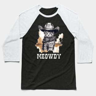 Funny Cat Cowboy Cowgirl Meow Howdy Meowdy Baseball T-Shirt